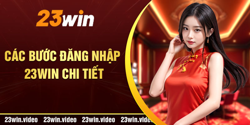 Các bước đăng nhập 23win chi tiết