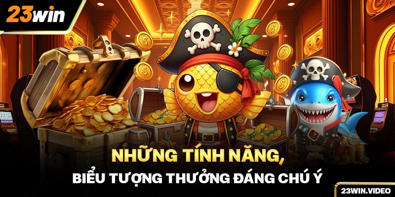 Những tính năng, biểu tượng thưởng đáng chú ý