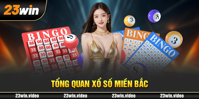 Tổng quan xổ số miền Bắc