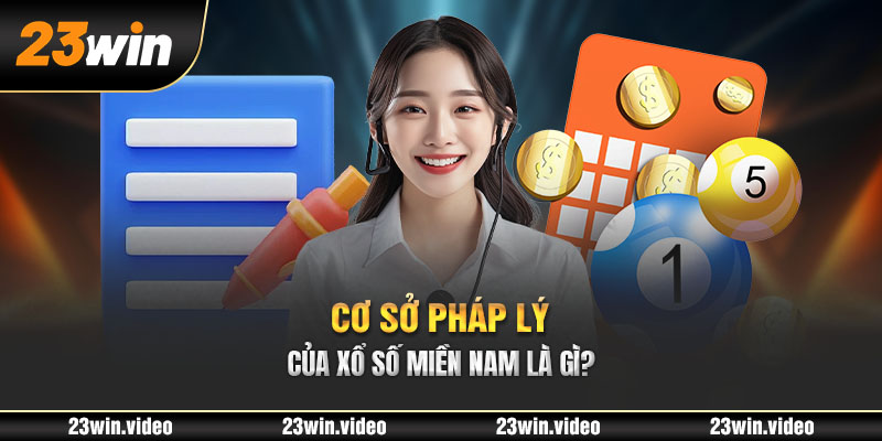 Cơ sở pháp lý của xổ số miền Nam là gì?