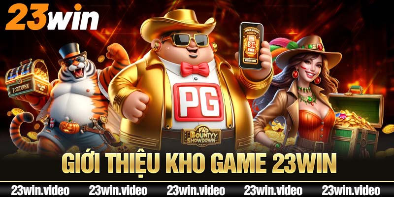 Giới thiệu kho game 23win