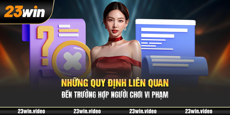 Những quy định liên quan đến trường hợp người chơi vi phạm